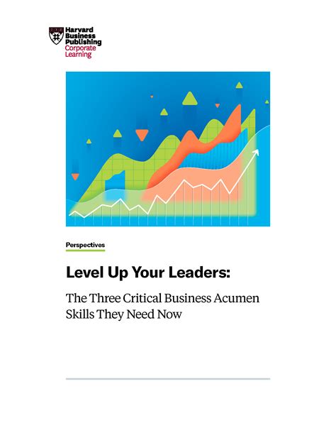 The Three Critical Business Acumen Skills Leaders Need Now Harvard