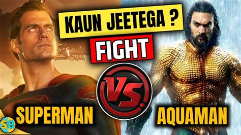 Superman Vs Aquaman Fight Who Will Win Can Aquaman Defeat Superman