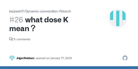 What Dose K Mean Issue Kaijieshi Dynamic Convolution Pytorch