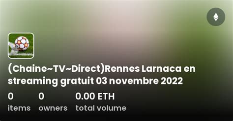 Chaine TV Direct Rennes Larnaca En Streaming Gratuit 03 Novembre 2022