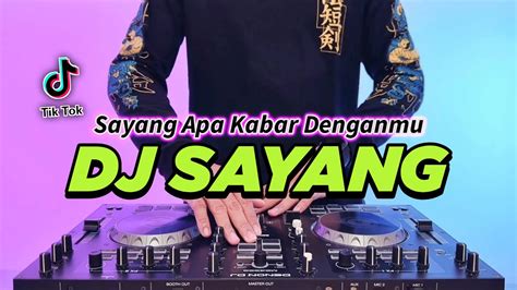 Dj Sayang Apa Kabar Denganmu Remix Full Bass Tiktok Terbaru 2024 Dj