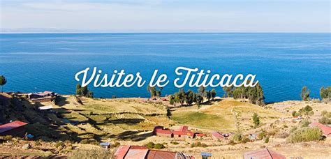 Visiter Le Lac Titicaca Que Faire Et Voir O Dormir P Rou