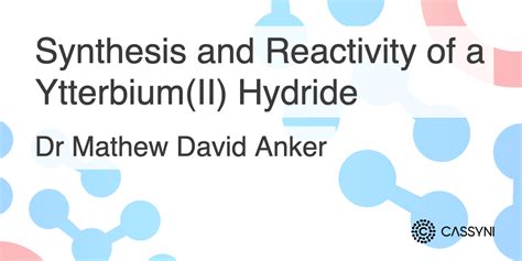 VIDEO Synthesis And Reactivity Of A Ytterbium II Hydride Cassyni