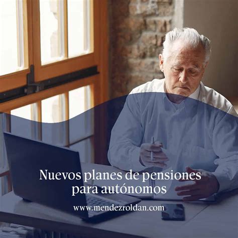 Nuevos Planes De Pensiones Para Autónomos