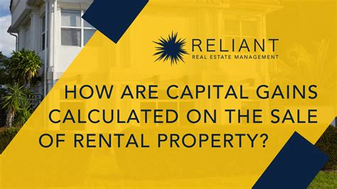 How Are Capital Gains Calculated On The Sale Of Rental Property Reliant Management