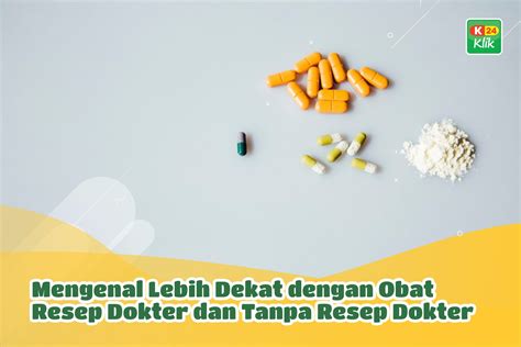 Mengenal Perbedaan Obat Resep Dokter Dan Obat Otc K24klik