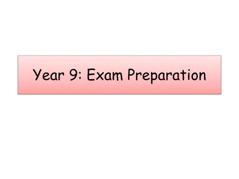 Ppt Year 9 Exam Preparation Powerpoint Presentation Free Download