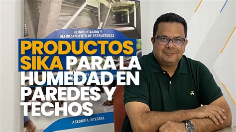 Que Producto SIKA Debo Utilizar Para La Humedad En Paredes Y Techo