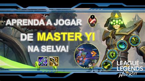 Aprenda A Jogar De Master Yi Selva Wild Rift Lol Youtube