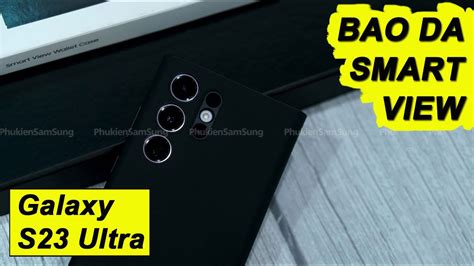 Review BAO DA GALAXY 23 ULTRA SMART VIEW chính hãng Samsung Đánh