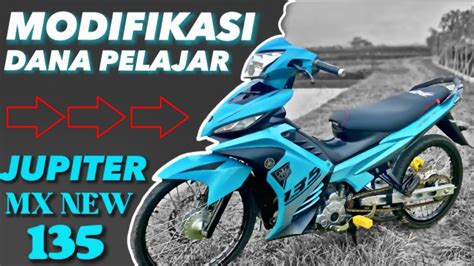 REVIEW MODIFIKASI JUPITER MX NEW 135 CC DANA PELAJAR YouTube