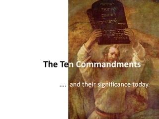 The Ten Commandments Their Significance Today PPT