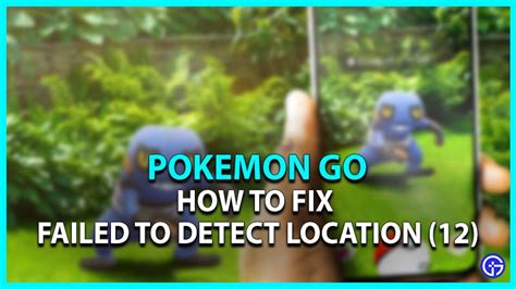 Pokemon Go Failed To Detect Location Error Fix