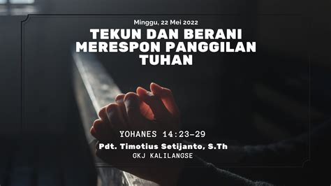 IBADAH MINGGU GKJ KALILANGSE MINGGU 22 MEI 2022 YouTube