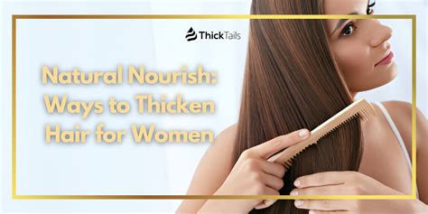 Natural Nourish Ways To Thicken Hair For Women Thicktails Eu