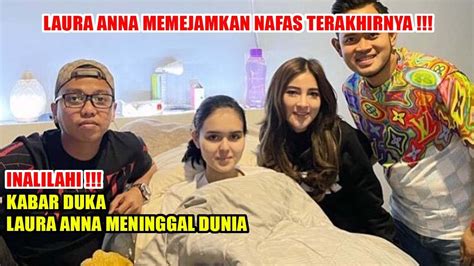 Inalilahi Kabar Duka Laura Anna Meninggal Dunia Youtube