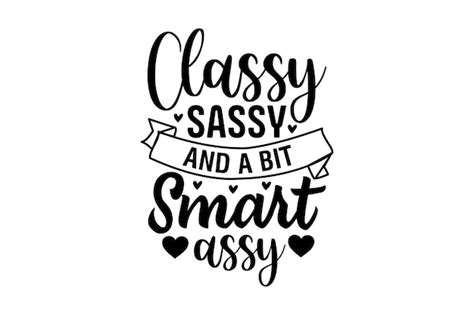 Premium Vector Classy Sassy And A Bit Smart Assy