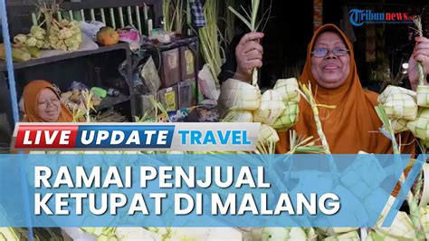 Bakdo Kupat Penjual Ketupat Bermunculan Di Malang Pasca Lebaran Bisa