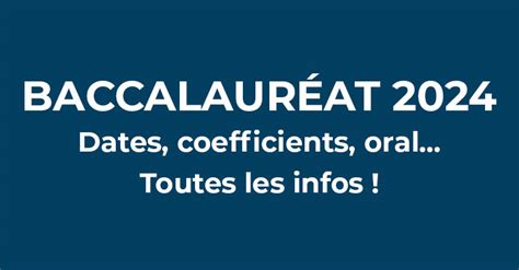 Baccalauréat 2024 Dates épreuves Coefficient Tout Savoir