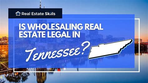 Is Wholesaling Real Estate Legal In Tennessee Updated 2024