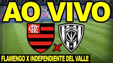 Flamengo X Independiente Del Valle Placar Resultado Ao Vivo Assistir