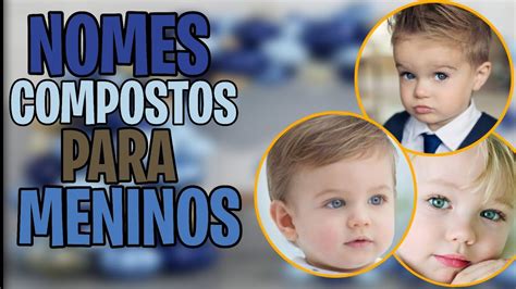Nomes De Meninos Composto 2025 - Nomes Para Meninos Composto - FDPLEARN