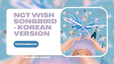 Clean Instrumental Nct Wish Songbird Korean Ver Youtube