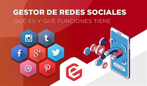 Gestor De Redes Sociales Qué Es Funciones Y Objetivos