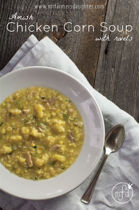 Amish Chicken Corn Soup With Rivels Gluten Free Mr Farmer S Daughter