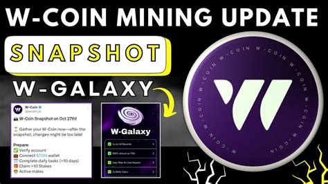 W Coin Airdrop Snapshot Update W Coin Mining Galaxy Task W Coin Ton