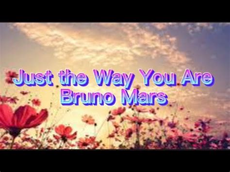 Bruno Mars Just The Way You Are Lyrics Youtube