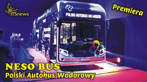 Neso Bus Polski Autobus Wodorowy Premiera Polsat Plus Ze Pak Youtube