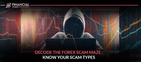 Decode The Forex Scam Maze Know Your Scam Types Financial Scams Recovery