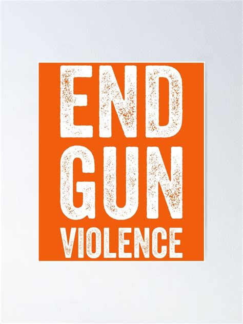 No Gun Awareness Day Wear Orange Enough End Gun Violence Poster For Sale By Stareongroup