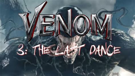 Venom Updates Title Revealed The Last Dance Viral Trending