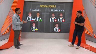 Globo Esporte Mg Henrique Fernandes Analisa Baixas Do Galo E Poss Vel