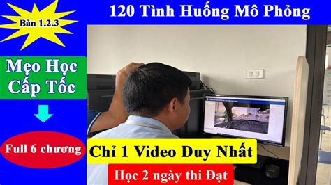 Mẹo Học Cấp Tốc 120 Tình Huống Mô Phỏng Full 6 Chương Trong 1 Video