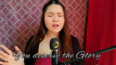 You Deserve The Glory By Terry Mcalmon L Worship Cover Youtube