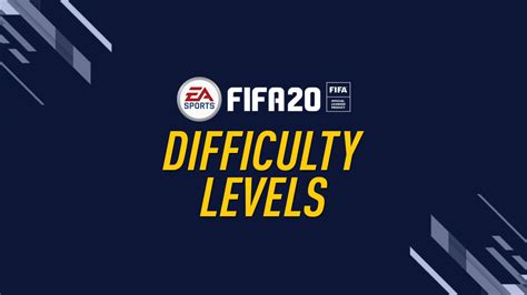 FIFA 20 – Difficulty Levels – FIFPlay