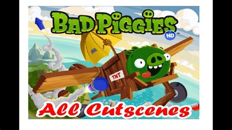 Bad Piggies All Cutscenes Youtube