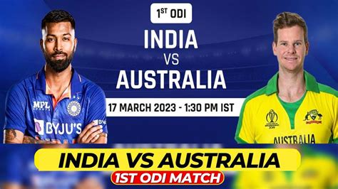 India Vs Australia 1st Odi 2023 Ind Vs Aus Match Today Time Live Streaming All Details