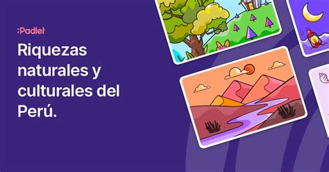 Riquezas naturales y culturales del Perú. 
