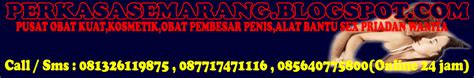 Obat Kuat Semarang Toko Online Semarang Obat Pembesar Penis Semarang Alat Bantu Sex Sex Toys