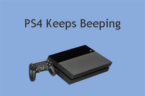 3 Methods To Fix Ps4 Beeping Issue