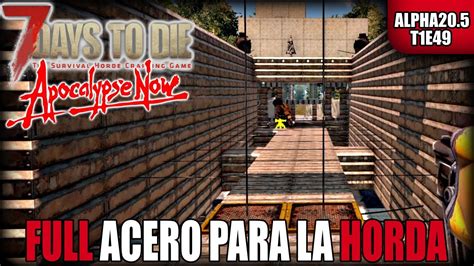 T1E49 BASE De ACERO Para La HORDA DIA 42 APOCALYPSE NOW 7D2D ALPHA 20