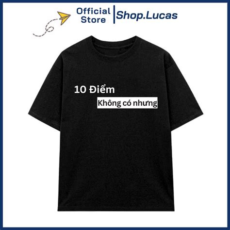 Áo Thun In Chữ ĐIỂM KHÔNG CÓ NHƯNG Hài Hước Nam Nữ Unisex Cổ Tròn In Slogan Hot Trend Local