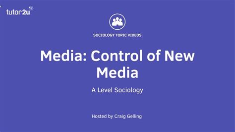 Aqa A Level Sociology The Media Control Of New Media Youtube