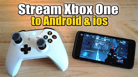 How To Stream Xbox One To Android And Ios Phones Play Xbox Games On Phone Youtube