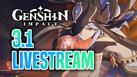 Genshin Impact Anuncia El Livestream De La 3 1 Fecha Hora Y Dónde Ver