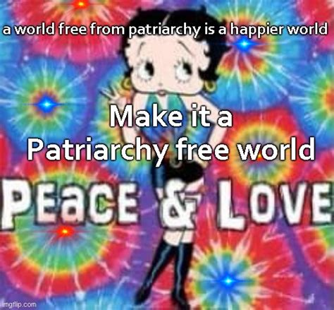 Anti Global Patriarchy Imgflip